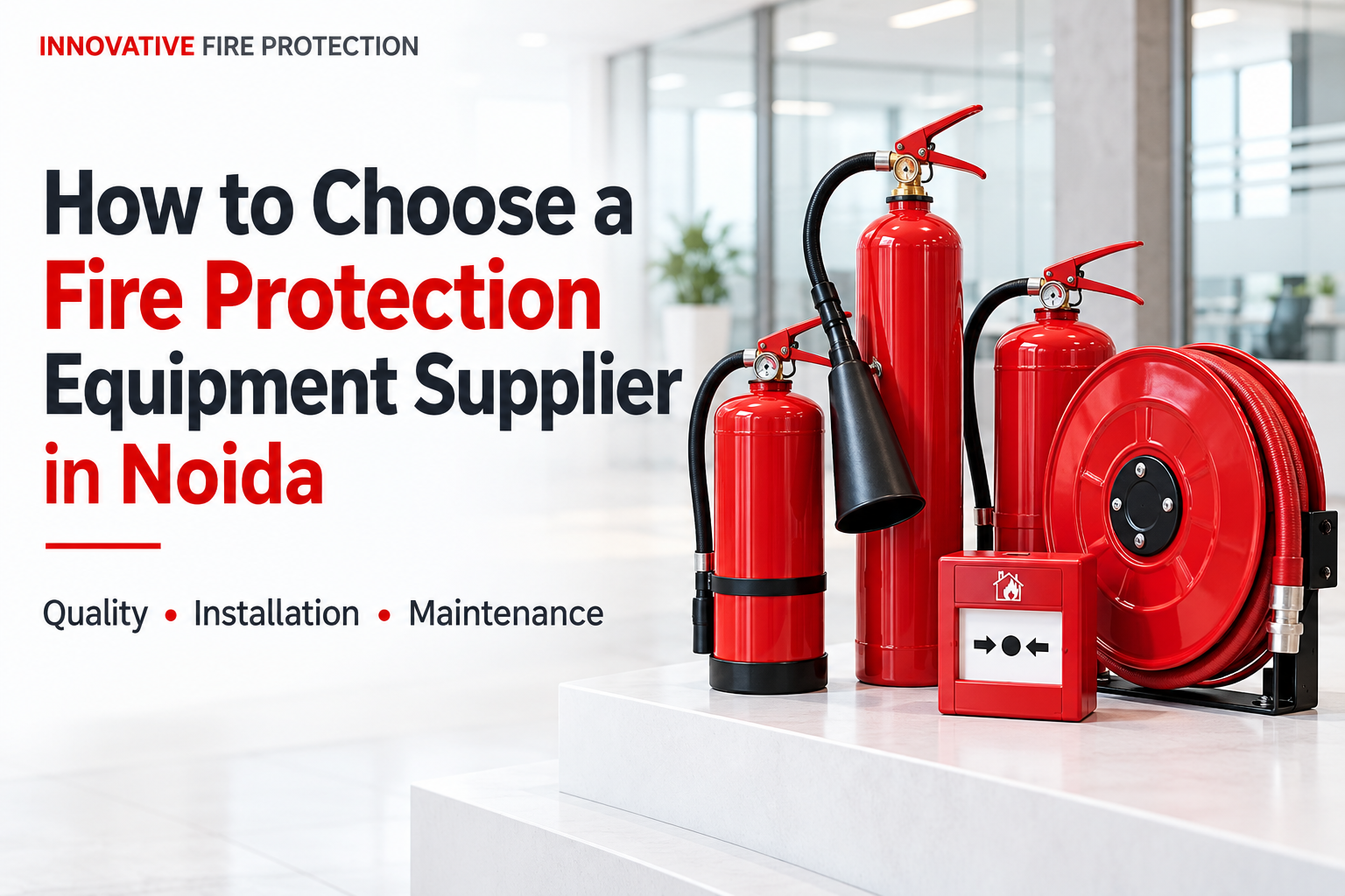 Fire Protection Equipment Supplier in Noida, Fire Safety Equipment in Noida, Fire Extinguisher Supplier in Noida, Fire Protection Systems in Noida, Fire Safety Equipment Supplier, Innovative Fire Protection, Fire Alarm Systems, Fire Hydrant Systems, Fire Equipment Maintenance, Commercial Fire Safety